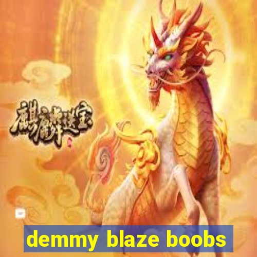 demmy blaze boobs